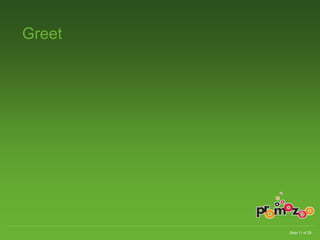 Slide 11 of 28 
Greet 
 