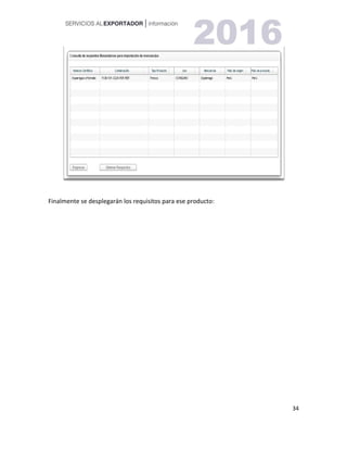 34
Finalmente se desplegarán los requisitos para ese producto:
 
