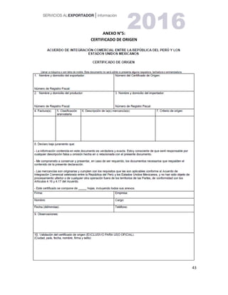 43
ANEXO N°5:
CERTIFICADO DE ORIGEN
 