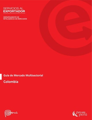I n t e l i g e n c i a d e M e r c a d o s P á g i n a 1 | 18
Guía de Mercado Multisectorial
Colombia
 
