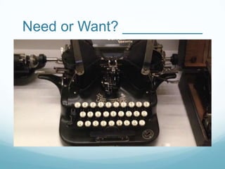 Need or Want? __________

 