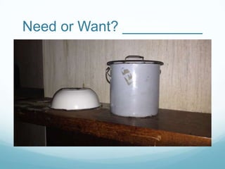Need or Want? __________

 