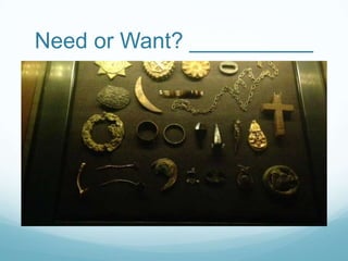 Need or Want? __________

 