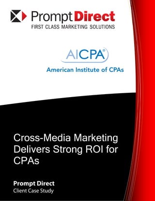 Cross-Media Marketing
Delivers Strong ROI for
CPAs

Prompt Direct
Client Case Study
 