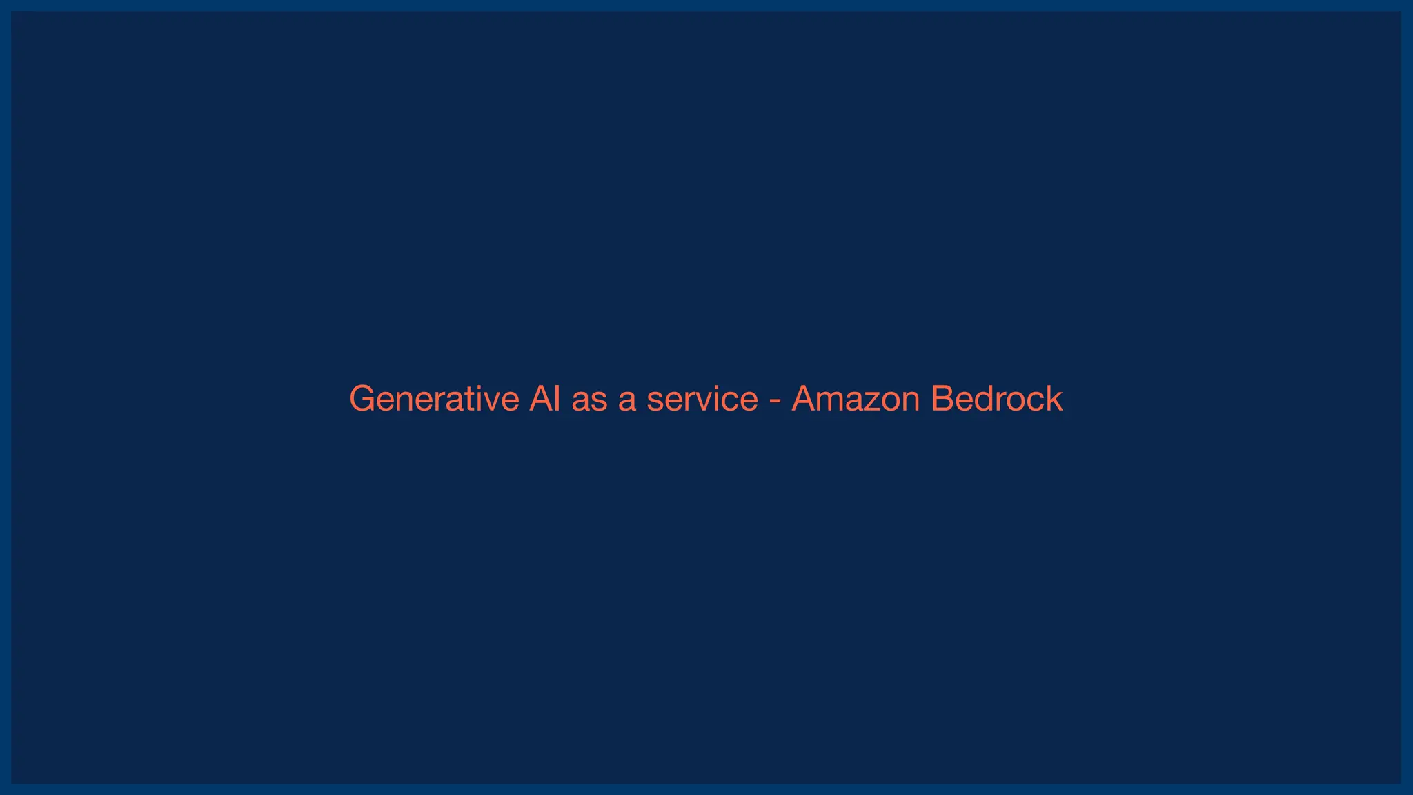 Generative AI as a service - Amazon Bedrock
 