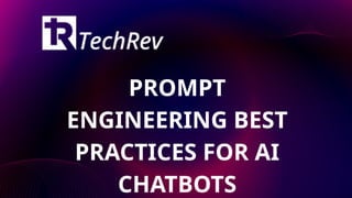 Prompt Engineering Best Practices for AI Chatbots.pptx
