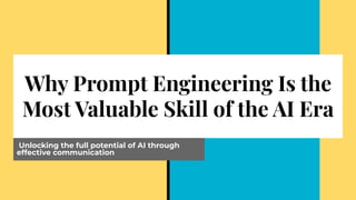 why prompt engineering is the most valuable skill of the ai era | PDF