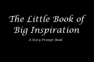 The Little Book of Big Inspiration