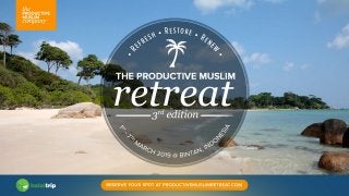 The Productive Muslim Retreat 2019
