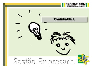 Produto-Idéia