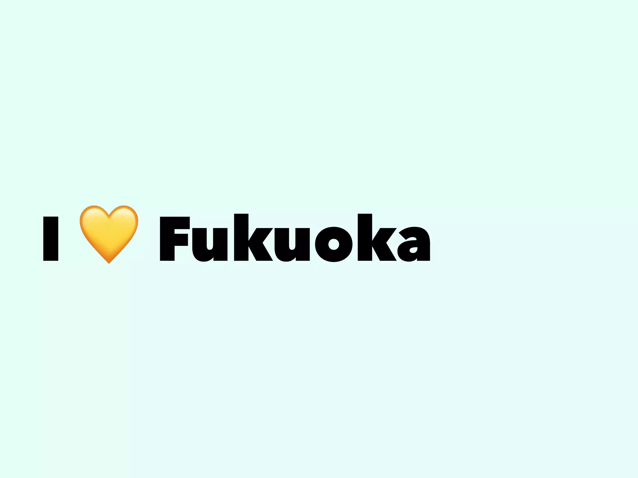 I
!
Fukuoka
 