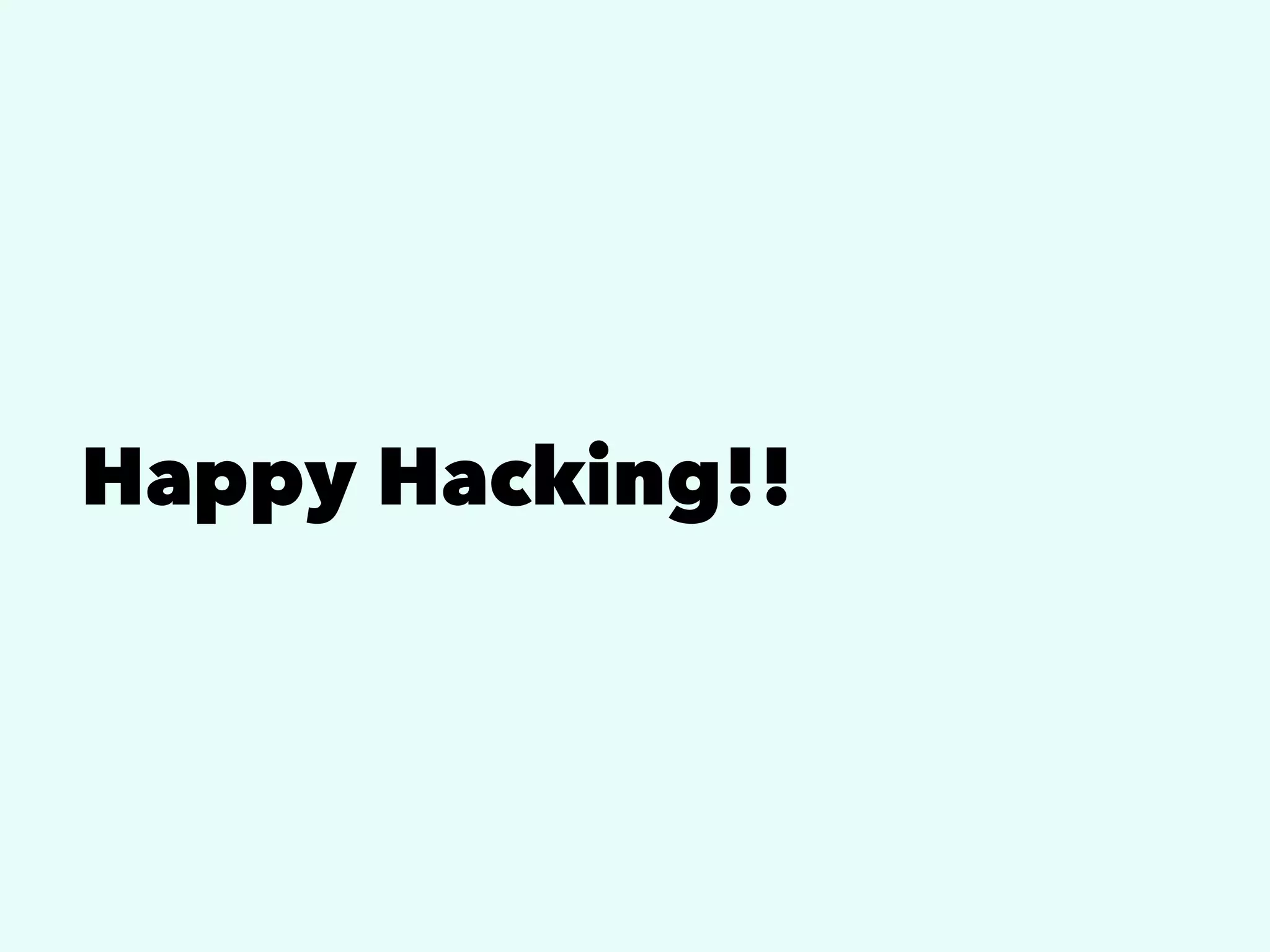 Happy Hacking!!
 