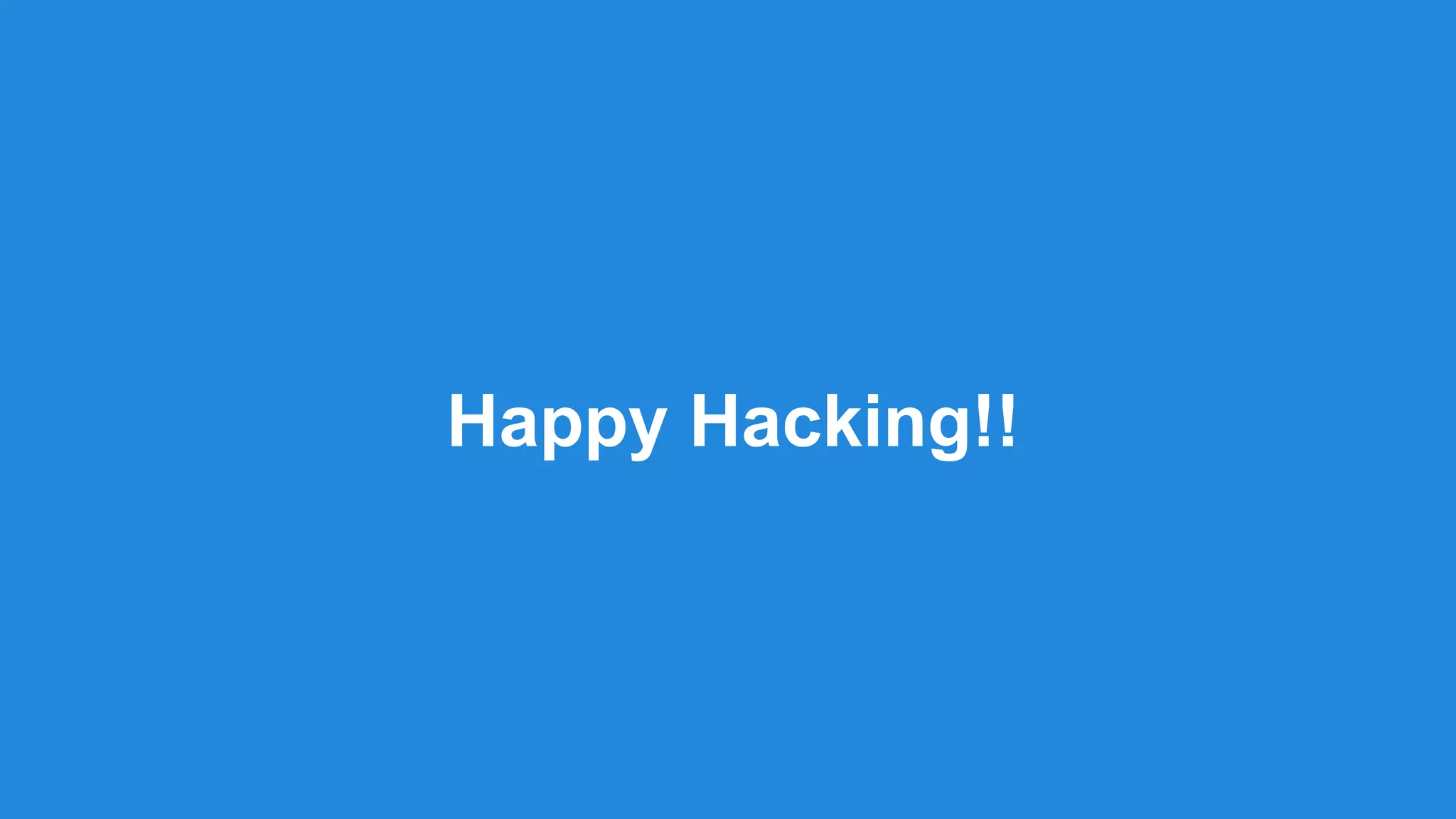 Happy Hacking!!
 
