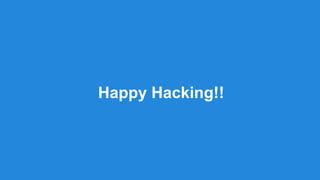 Happy Hacking!!
 