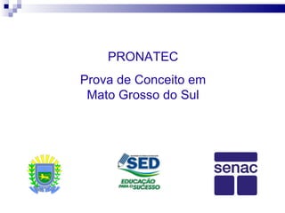 PRONATEC Prova de Conceito em Mato Grosso do Sul 
