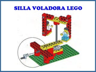 SILLA VOLADORA LEGO
 