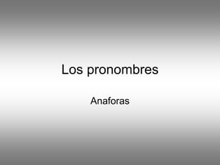 Los pronombres Anaforas 