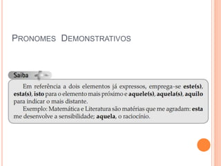 PRONOMES DEMONSTRATIVOS
 