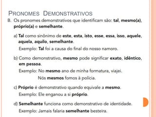PRONOMES DEMONSTRATIVOS
 
