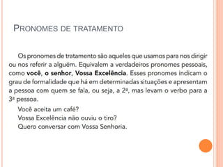PRONOMES DE TRATAMENTO
 