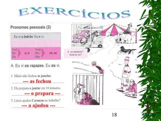 18
--- as fechou
--- o prepara ---
--- a ajudou ---
 