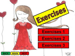 Exercises 1
                     Exercises 2
                     Exercises 3
BACK   MAIN   NEXT
 