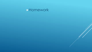 Homework
 