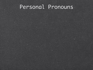 Personal Pronouns
 