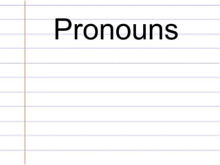 Pronouns 
 