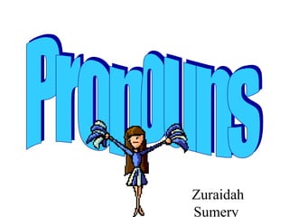 Pronouns Zuraidah Sumery  