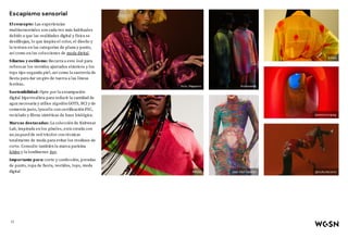 Escapismo sensorial
El concepto: Las experiencias
multisensoriales son cada vez más habituales
debido a que las realidades digital y física se
desdibujan, lo que inspira el color, el diseño y
la textura en las categorías de plana y punto,
así como en las colecciones de moda digital.
Siluetas y estilismo: Recurra a este look para
refrescar los vestidos ajustados elásticos y los
tops tipo segunda piel, así como la sastrería de
fiesta para dar un giro de tuerca a las líneas
festivas.
Sostenibilidad: Opte por la estampación
digital hiperrealista para reducir la cantidad de
agua necesaria y utilice algodón GOTS, BCI y de
comercio justo, lyocells con certificación FSC,
reciclado y fibras sintéticas de base biológica.
Marcas destacadas: La colección de Knitwear
Lab, inspirada en los píxeles, está creada con
un jacquard de red tricolor con técnicas
totalmente de moda para evitar los residuos de
corte. Consulte también la marca parisina
Ichiyo y la londinense Agr.
Importante para: corte y confección, prendas
de punto, ropa de fiesta, vestidos, tops, moda
digital
Sicky Magazine
MSGM
Knitwearlab
Jean Paul Gaultier
Ichiyo
@welcome.jpeg
@cultureicontv
12
 