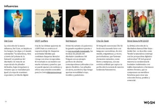Influencias
Del Core
La colección de la marca
milanesa, Del Core, se inspira en
los hongos, las algas y el mundo
submarino: "La naturaleza, vista
a través del prisma de la
fantasía", en palabras del
diseñador. Se trata de un
espectáculo de plisados
delicados, bajos irregulares y
volantes que se trasladará por
igual a la ropa de ocasiones
especiales y al diseño digital.
1/OFF puffers
Una de las últimas apuestas de
1/OFF Paris se centra en el
suprarreciclaje de chaquetas
acolchadas híbridas que
combinan chaquetas Moncler
vintage con otras recuperadas.
El resultado es un modelo con
mucho volumen y paneles, que
se puede ajustar con cordones y
ofrece una solución sostenible
para los looks #Metastreetwear.
Sid Neigum
Sibien ha saltado a la palestra y
ha ganado seguidores gracias a
su top recortado tensionado, las
técnicas de plisado del
diseñador canadiense Sid
Neigum son un ejemplo
perfecto de siluetas
contemporáneas enfocadas a los
ajustes flexibles. Los plisados
en sierra, acordeón y tipo hongo
aportan versatilidad a tops,
vestidos y pantalones.
Cho Gi-Seok
El fotógrafo surcoreano Cho Gi-
Seok está causando furor con
imágenes surrealistas, de otro
mundo, enigmáticas y, a veces,
perturbadoras, que fusionan
elementos naturales, como
flores y mariposas, con una
estética artificial que capta a la
perfección la esencia de nuestra
tendencia Naturaverso.
Stine Goya A/W 22/23
La última colección de la
diseñadora danesa Stine Goya –
Inside Out– se describe como
"donde la naturaleza converge
con las perspectivas digitales
subversivas". El look general
muestra la coexistencia de
bordados tradicionales con
tejidos innovadores y hermosos
motivos florales, que se
compensan con metálicos
futuristas para crear una
colección fresca, ponible y
comercial.
@delcoreofficial @1offparis @sidneigum @chogiseok Stine Goya
14
 