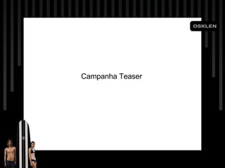 Campanha Teaser 