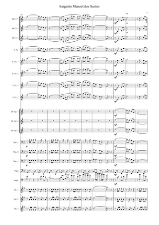 °
¢
°
¢
Bb Cl. 1
Bb Cl. 2
Bb Cl. 3
S. Sx.
A. Sx. 1
A. Sx. 2
T. Sx. 1
T. Sx. 2
Bb Tpt. 1
Bb Tpt. 2
Bb Tpt. 3
Tbn. 1
Tbn. 2
Tbn. 3
Tuba
Euph.
Hn. 1
Hn. 2
Hn. 3
mf
26
mf
mf
mf
mf
mf
mf
mf
mf
mf
mf
p mf
p mf
p mf
mf
mf
&
Ÿ
3
&
Ÿ
&
Ÿ
&
&
#
&
#
&
&
& ∑ ∑ ∑ ∑ ∑ ∑ ∑ ∑
& ∑ ∑ ∑ ∑ ∑ ∑ ∑ ∑
& ∑ ∑ ∑ ∑ ∑ ∑ ∑ ∑
?bb
. . . .
?
bb
. . . .
?bb
. . . .
?bb
?
&
#
&
#
&
#
˙ œ œ œ œ ˙ œ
œ œ œ
œ œ œ œ œ œ œ œ ˙ œ
J ‰ Œ ‰
œ
j œ œ
˙ ‰ œ
J œ œ
˙ œ œ œ œ ˙ œ
œ œ œ
œ œ œ œ œ œ œ œ ˙ œ
J ‰ Œ ‰
œ
j œ œ
˙ ‰ œ
J œ œ
˙ œ œ œ œ ˙ œ
œ œ œ
œ œ œ œ œ œ œ œ ˙ œ
j‰ Œ ‰
œ
j œ œ
˙ ‰ œ
J
œ œ
˙ œ œ œ œ ˙ œ
œ œ œ
œ œ œ œ œ œ œ œ ˙ œ
J ‰ Œ ‰ œ
j œ œ ˙ ‰ œ
J
œ œ
˙ œ œ œ œ ˙ œ
œ œ œ
œ œ œ œ œ œ œ œ ˙ œ
J ‰ Œ ‰ œ
J
œ œ ˙
‰ œ
J œ œ
˙ œ œ œ œ ˙ œ
œ œ œ
œ œ œ œ œ œ œ œ ˙ œ
J ‰ Œ ‰ œ
J
œ œ ˙
‰ œ
J œ œ
˙ œ œ œ œ ˙ œ
œ œ œ
œ œ œ œ œ œ œ œ œ œ œ œ œ
j‰ Œ ‰
œ
j œ œ
˙ ‰ œ
J œ œ
˙ œ œ œ œ ˙ œ
œ œ œ
œ œ œ œ œ œ œ œ œ œ œ œ œ
j‰ Œ ‰
œ
j œ œ
˙ ‰ œ
J
œ œ
˙ œ œ œ œ ˙
˙ œ œ œ œ ˙
˙ œ œ œ œ ˙
‰
œ œ œ œ
‰
œ
J ‰
œ
J ‰
œ œ œ œ
‰
œ
J ‰
œ
J ‰
œ œ œ œ
‰
œ
J ‰
œ
J
œ œ œ œ
œ
j‰ Œ
˙ œ œ œ œ ˙
‰ œ œ œ œ ‰ œ
J ‰ œ
J ‰ œ œ œ œ ‰ œ
J ‰ œ
J ‰ œ œ œ œ ‰ œ
J ‰ œ
J
œ œ œ œ
œ
j‰ Œ
˙ œ œ œ œ ˙
‰ œ œ œ œ ‰ œ
J ‰ œ
J ‰ œ œ œ œ ‰ œ
J ‰ œ
J ‰ œ œ œ œ ‰ œ
J ‰ œ
J
œ œ œ œ
œ
j‰ Œ
˙ œ œ œ œ ˙
œ
j‰
œ
j‰
œ
j‰
œ
j‰
œ
j‰
œ
j‰
œ
j‰
œ
j‰
œ
j‰
œ
j‰
œ
j‰
œ
j‰ œ œ œ œ
œ
j‰ Œ œ
j‰
œ
j‰ œ
j‰
œ
j‰ œ
j‰
œ
j‰
œ
J ‰ Œ ‰
œ
J
œ œ ˙ œ
œ œ œ
œ œ œ œ œ œ œ œ
‰
œ œ œ œ œ œ
J ‰ Œ ‰
œj œ œ
˙
‰
œ
J
œ œ
‰ œ œ œ œ ‰ œ
J ‰ œ
J ‰ œ œ œ œ ‰ œ
J ‰ œ
J ‰ œ œ œ œ ‰ œ
J ‰ œ
J
˙ œ
J ‰ Œ ‰ œ œ œ œ ‰ œ
J ‰ œ
J ‰ œ œ œ œ
‰ œ œ œ œ ‰ œ
j‰ œ
j ‰ œ œ œ œ ‰ œ
j‰ œ
j ‰ œ œ œ œ ‰ œ
j‰ œ
j ˙ œ
J ‰ Œ ‰ œ œ œ œ ‰ œ
J
‰ œ
J
‰ œ œ œ œ
‰ œ œ œ œ ‰ œ
j‰ œ
j ‰ œ œ œ œ ‰ œ
j‰ œ
j ‰ œ œ œ œ ‰ œ
j‰ œ
j ˙ œ
J ‰ Œ ‰ œ œ œ œ ‰ œ
j‰ œ
j ‰ œ œ œ œ
Sargento Manoel dos Santos
3
 