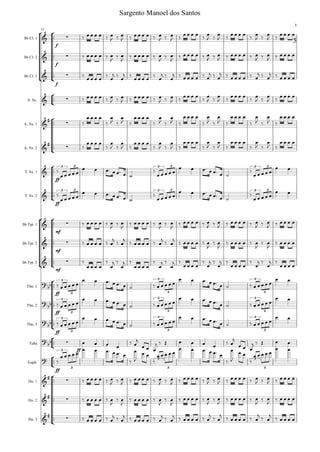 °
¢
°
¢
°
¢
™™
™™
™™
°
¢
™™
°
¢
™™
™™
°
¢
™™
™™
°
¢
™™
™™
™™
°
¢
™™
™™
™™
°
¢
™™
°
¢
™™
°
¢
™™
™™
™™
Bb Cl. 1
Bb Cl. 2
Bb Cl. 3
S. Sx.
A. Sx. 1
A. Sx. 2
T. Sx. 1
T. Sx. 2
Bb Tpt. 1
Bb Tpt. 2
Bb Tpt. 3
Tbn. 1
Tbn. 2
Tbn. 3
Tuba
Euph.
Hn. 1
Hn. 2
Hn. 3
f
51
f
f
ff
ff
mf
mf
mf
ff
ff
ff
ff
ff
& ∑
5
& ∑
& ∑
& ∑
&
# ∑
&
# ∑
&
3 3 3 3 3 3
&
3 3 3 3 3 3
& ∑
& ∑
& ∑
?bb
3
3
3
3
3
3
?
bb
3
3
3
3
3
3
?bb
3
3
3
3
3
3
?bb ∑
?
3
3
3
3
3
3
&
# ∑
&
# ∑
&
# ∑
‰ œ œ œ œ ‰ œ
J ‰ œ
J ‰ œ œ œ œ ‰ œ
J ‰ œ
J ‰ œ œ œ œ ‰ œ
J ‰ œ
J ‰ œ œ œ œ ‰ œ
J ‰ œ
J ‰ œ œ œ œ
‰ œ œ œ œ ‰ œ
J
‰ œ
J
‰ œ œ œ œ ‰ œ
J
‰ œ
J
‰ œ œ œ œ ‰ œ
J ‰ œ
J ‰ œ œ œ œ ‰ œ
J ‰ œ
J ‰ œ œ œ œ
‰
œ œ œ œ
‰
œ
j ‰
œ
j ‰
œ œ œ œ
‰
œ
j ‰
œ
j ‰ œ œ œ œ ‰ œ
j ‰ œ
j ‰ œ œ œ œ ‰ œ
j ‰ œ
j ‰ œ œ œ œ
‰ œ œ œ œ ‰ œ
J ‰ œ
J ‰ œ œ œ œ ‰ œ
J ‰ œ
J ‰
œ œ œ œ
‰
œ
J ‰
œ
J ‰
œ œ œ œ
‰
œ
J ‰
œ
J ‰
œ œ œ œ
‰
œ œ œ œ
‰
œ
J ‰
œ
J ‰
œ œ œ œ
‰
œ
J ‰
œ
J ‰
œ œ œ œ
‰
œ
J ‰
œ
J ‰
œ œ œ œ
‰
œ
J ‰
œ
J ‰
œ œ œ œ
‰
œ œ œ œ
‰
œ
J ‰
œ
J ‰
œ œ œ œ
‰
œ
J ‰
œ
J ‰
œ œ œ œ
‰
œ
J ‰
œ
J ‰
œ œ œ œ
‰
œ
J ‰
œ
J ‰
œ œ œ œ
‰
œ œ œ œ œ
œ œ œ™ œ œ™ œ ˙
‰
œ œ œ œ œ
œ œ œ™ œ œ™ œ ˙
‰
œ œ œ œ œ
œ œ
‰
œ œ œ œ œ
œ œ œ™ œ œ™ œ ˙
‰
œ œ œ œ œ
œ œ œ™ œ œ™ œ ˙
‰
œ œ œ œ œ
œ œ
‰ œ œ œ œ ‰ œ
J
‰ œ
J
‰ œ œ œ œ ‰ œ
J
‰ œ
J
‰ œ œ œ œ ‰ œ
J ‰ œ
J ‰ œ œ œ œ ‰ œ
J ‰ œ
J ‰ œ œ œ œ
‰ œ œ œ œ ‰ œ
j ‰ œ
j ‰ œ œ œ œ ‰ œ
j ‰ œ
j ‰ œ œ œ œ ‰ œ
J
‰ œ
J
‰ œ œ œ œ ‰ œ
J
‰ œ
J
‰ œ œ œ œ
‰
œ œ œ œ
‰
œ
j ‰
œ
j ‰
œ œ œ œ
‰
œ
j ‰
œ
j ‰
œ œ œ œ
‰
œ
j ‰
œ
j ‰
œ œ œ œ
‰
œ
j ‰
œ
j ‰
œ œ œ œ
‰ œ œ œ œ œ
œ œ œ™ œ œ™ œ ˙ ‰ œ œ œ œ œ
œ œ œ™ œ œ™ œ ˙ ‰ œ œ œ œ œ
œ œ
‰ œ œ œ œ œ
œ œ œ™ œ œ™ œ ˙ ‰ œ œ œ œ œ
œ œ œ™ œ œ™ œ ˙ ‰ œ œ œ œ œ
œ œ
‰ œ œ œ œ œ
œ œ œ™ œ œ™ œ ˙ ‰ œ œ œ œ œ
œ œ œ™ œ œ™ œ ˙ ‰ œ œ œ œ œ
œ œ
œ œ œ œ
‰ œ
j
œ œ œ
j ‰ Œ œ œ œ œ ‰ œ
j
œ œ œ
j ‰ Œ œ œ
‰
œ œ œ œ œ
œ œ œ™ œ œ™ œ
‰
œ
J
œ œ
‰
œ œ œ œ œ
œ œ œ™ œ œ™ œ
‰
œ
J
œ œ
‰
œ œ œ œ œ
œ œ
‰ œ œ œ œ ‰ œ
J ‰ œ
J ‰ œ œ œ œ ‰ œ
J ‰ œ
J ‰ œ œ œ œ ‰ œ
J ‰ œ
J ‰ œ œ œ œ ‰ œ
J ‰ œ
J ‰ œ œ œ œ
‰ œ œ œ œ ‰ œ
J
‰ œ
J
‰ œ œ œ œ ‰ œ
J
‰ œ
J
‰ œ œ œ œ ‰ œ
J ‰ œ
J ‰ œ œ œ œ ‰ œ
J ‰ œ
J ‰ œ œ œ œ
‰ œ œ œ œ ‰ œ
j ‰ œ
j ‰ œ œ œ œ ‰ œ
j ‰ œ
j ‰ œ œ œ œ ‰ œ
j ‰ œ
j ‰ œ œ œ œ ‰ œ
j ‰ œ
j ‰ œ œ œ œ
Sargento Manoel dos Santos
5
 