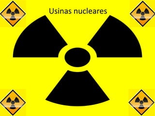 Usinas nucleares
 