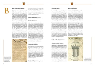 26 27
B
Baile, bailío, bayle, baiulo.
De «baiulus» (‘encargado’, en latín medieval).
Puede ser de un señor o del rey. «Este último,
aunque citado en los fueros antiguos como
juez ordinario, es oficial meramente ejecutivo,
a quien corresponde perseguir la falsificación
de moneda y a los sarracenos fugitivos, practi-
car confiscaciones, recuperar tributos y multas
debidas al rey, y tomar posesión para este del
tesoro y demás bienes sin dueño conocido.
Debe ser aragonés y el Privilegio general [v.]
prohíbe que sea adquirido el oficio por judío.
Desde 1678, el baile de Caspe, de los Hospita-
larios de San Juan, puede concurrir a las Cortes
con el brazo de los prelados» (J. Lalinde, «Bai-
le», 1982). Para González Antón («Organiza-
ción político-administrativa de Aragón en el
siglo XIII», 1992), el baile o «enviado», tiene
en principio las mismas competencias que los
merinos (v.), incluida la judicial, aunque acaba
especializándose como perceptor de los dere-
chos reales y administrador del patrimonio del
monarca. Los bailes debían dar cuenta de su
gestión al baile general (o baile mayor), cuya
existencia parece segura a partir de 1291. La
confusión bailes-merinos es frecuente, acaso
porque una sola persona fue a menudo titular
de ambos cargos. A mediados del siglo XIII se
conocen ocho bailías. También hay bailes loca-
les, con jurisdicción en lugares pequeños. Con
el tiempo se creó una bailía general para cada
territorio hispano de la Corona.
Barras de Aragón. V. Señal real.
Batalla de Alcoraz.
Pedro I batalló en Alcoraz, llano aledaño a
Huesca, contra Al Mustaín II, rey de Saraqusta.
Este acudió a socorrer la ciudad asediada, con
mucha tropa y reforzado por los condes cas-
tellanos Gonzalo Núñez de Lara y García Or-
dóñez de Nájera (que pudo caer preso de Pe-
dro). Las fuentes hablan de decenas de miles de
combatientes por cada bando, lo que parece hi-
perbólico y explicable por la importancia de la
apuesta, dirimida el 19 de noviembre de 1096.
Pedro I entró pacíficamente en la ciudad el 27
y ello marca la primera mayoría de edad del rei-
no, pues permitió al rey ganar definitivamente
Barbastro (1100) y emprender con una reta-
guardia sólida la cruzada de Zaragoza (1101),
que fue conquistada por su hermano, Alfonso I,
en 1118. (V. también: Cruz de Alcoraz.)
Batalla de Cutanda.
El emir almorávide Alí ibn Yusuf, tras la pérdida
de Saraqusta en diciembre de 1118, tardó en
poder contraatacar. Lo hizo a inicios de 1120,
comenzando un gran acopio de fuerzas de todo
Al Ándalus. Alfonso I, que sitiaba Calatayud con
ayuda del conde Guillermo de Poitiers, le salió
al encuentro en Cutanda, para cortarle el paso a
Zaragoza. La batalla (17 de junio de 1120) cer-
cenó las posibilidades de desquite almorávide
y Alfonso pudo cobrarse Calatayud y Daroca y,
posiblemente, Sigüenza.
Batalla de Épila. V. Privilegio General.
Confirmación,porpartedeFelipeIII,
deladeclaracióndelvirreydeAragón
enrelaciónconlasdiferenciasexistentes
entreelBaileGeneraldelreinoyla
comunidaddeCalatayud,1601.
(CortesdeAragón.Fondo
DocumentalHistórico,D131)
Batalla de Muret.
La muerte en Muret, a unos veinte kilómetros
de Toulouse, de Pedro II y la completa derrota
de sus tropas y las de sus vasallos del Lengua-
doc abrieron la anexión de esta región a la co-
rona francesa, con el impulso del papado, que
lograba, además, un duro golpe a la herejía de
los cátaros o albigenses. Esas tierras del sur hoy
francés no eran del rey de Francia. Grandes
señores meridionales, titulares de condados
como Toulouse, Foix y Comenge (Commin-
ges) eran vasallos, aliados y parientes del rey de
Aragón. La cruzada desbordaba lo religioso: la
monarquía francesa, enfrentada a la inglesa y
ávida de crecer por sus fronteras meridionales,
era la aliada perfecta para Roma, pues el cataris-
mo anidó en tierras cuyo soberano era Pedro II.
La voluntad teocrática del papa Inocencio III y
la conveniencia de Felipe (II) Augusto de Fran-
cia encontraron en Simón de Montfort un gran
jefe de guerra cuyas victorias cimentarían el po-
derío de Francia con la anexión del Lenguadoc.
Sin el desastre de Muret no se entienden bien
las cesiones del rey de Aragón en el Tratado de
Corbeil (v.), casi medio siglo después.
Bayle, bailío o bayulo.V. Baile.
Blanca, reina de Navarra.
Primera esposa de Juan II de Aragón y Navarra.
HijayherederadeCarlosIIIdeNavarra,casócon
el malogrado Martín el Joven, rey de Sicilia e hijo
de Martín I de Aragón, a quien habría heredado.
Muerto su esposo, regresó a Navarra voluntaria-
mente. Casó con Juan, infante de Aragón, catorce
añosmásjovenqueella,dequienconcibióaCarlos
(1421), príncipe de Viana en 1425, al convertirse
sus padres en reyes de Navarra. Fue una gober-
nante capaz en las ausencias de su esposo. Fundó
laquesetieneporprimeracofradíadelPilar,conel
lema«Atimearrimo»;deestaépocaeslaimagen
que se venera en Zaragoza. Murió en 1441. Seis
años más tarde, su viudo, Juan II, contrajo matri-
monioconJuanaEnríquez.(V.también:JuanII.)
Blancas, Jerónimo.
Cronista y mistificador de los Fueros de Sobrar-
be y de la figura del justicia. «Dedicó su obra
Aragonensium rerum commentarii al Justicia
de Aragón. [...] Blancas apostó por participar en
el debate que sobre el poder se estaba ventilan-
do en el Aragón del último tercio del siglo XVI,
a favor del reino y para ello no dudó en elabo-
rar una literatura histórica con grandes dosis de
invención. [...] Su propósito fue colaborar en el
conocimientodelJusticia,magistradoalqueasu
entender Zurita prestó escasa atención». Aduce
unadocumentación«quesinningúntipodepu-
dor evidentemente se inventa» y da «forma a la
leyenda de los fueros de Sobrarbe, en los que se
describeunamonarquíacondicionadaopactista
de origen electivo, cuyo elemento central residía
en el Justicia de Aragón [...]: “Para que no sufran
dañoodetrimentoalgunonuestrasleyesonues-
tras libertades, haya presente un juez medio, al
cual sea justo y lícito apelar del rey, si dañase a
alguno, y evitar las injusticias si alguna hiciese a
larepública”.»(E.Jarque,«ElJusticiadeAragón
en los siglos XVI y XVII», 2008).
Grabado xilográfico del escudo
de Aragón con el señal real.
Aragonensiumrerumcommentarii,
Zaragoza,1588.(CortesdeAragón.
FondoDocumentalHistórico,L61)
 