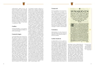 34 35
catalanoaragonesa» implica tres cosas: «que
fue libre, entre iguales, y bajo la hegemonía
catalana. Los hechos no fueron así. La unión
fue pactada entre príncipes: el rey de Aragón
Ramiro II el Monje y el conde de Barcelona, y
se hizo bajo la preeminencia política del Rei-
no de Aragón, cuyo sucesor Alfonso II, como
rey de Aragón pasó ya a ser también conde de
Barcelona, manteniendo su Casa Real propia
y los demás atributos de la monarquía. Desde
entonces la Corona de Aragón comprendió el
principado de Cataluña; y por eso se llamó así,
y no Corona de Cataluña» (G. Pérez Sarrión,
«¿Confederación?», 2006).
Conflent.
Territorio del Rosellón (v.) en la actual Fran-
cia, que formó parte del Reino de Mallorca (v.)
y de la Corona de Aragón.
Consejo de Aragón.
Con la unión dinástica de las Coronas de Cas-
tilla y Aragón, la monarquía crea el germen de
un sistema que se conoce con el tecnicismo
«polisinodial», compuesto por varios consejos
(sínodos), residentes en la Corte, especializa-
dos no tanto en materias (que también) como
en territorios. Bajo Felipe II (1589), el rey dis-
pondrá de los consejos de Castilla, Aragón, In-
dias(AméricaespañolaconFilipinas),Portugal
(con las posesiones portuguesas), Italia y Flan-
des. Se añadieron también consejos especia-
lizados transversales, como los de Estado y de
Guerra y el trascendente del Santo Oficio (In-
quisición), por lo que el Consejo de Aragón no
fue ya el único en entender de asuntos de esta
Corona. Bajo Carlos II, los consejos existentes
son los de Estado, Guerra, Castilla, Aragón,
Indias, Navarra, Flandes, Italia, de la Cámara,
Hacienda, Órdenes Militares, Inquisición, y
Cruzada. El Consejo de Aragón o Sacro Conse-
jo Supremo de la Corona de Aragón se crea por
Fernando II el 19 de noviembre de 1494 y dura
hasta el 15 de julio de 1707 (v. Nueva Planta),
en que Felipe V lo suprime y reparte sus co-
metidos entre los Consejos de Castilla, de Ita-
lia, de la Cámara y de Órdenes. Será el órgano
permanente asesor del rey en la gobernación de
la Corona aragonesa, además de alto tribunal
paraValencia,BalearesyCerdeña.Inicialmente
el rey nombró a un vicecanciller y a seis regen-
tes (dos por Aragón y lo mismo para Valencia
y Cataluña, naturales de sus territorios), todos
letrados, a los que después se añadirían tesore-
ro y protonotario, cargos de mucho relieve, un
regente sardo (1626), fiscales, secretarios y una
nutrida burocracia centralizada. En tiempos
de Carlos I, el Consejo entendía en lo concer-
niente a asuntos de «Estado y Guerra, Justicia
y Gobierno, provisiones [nombramientos],
mercedes, arzobispados y obispados, abadías,
prebendas, beneficios eclesiásticos y Orden de
Montesa».ElConsejonoconsultabaconelrey
los asuntos menores, pero se los notificaba a
posteriori.Suorigenesel«Consejocreadopor
Pedro IV y constituido por el canciller, el vice-
cancilleryelregentedelaCancillería,loquein-
dica un principio común con la Audiencia Real
[v.]», aunque esta es particular de cada estado
yelconsejoesgeneralparalaCorona,«dedica-
do preferentemente a la Administración». En
su evolución y cambios durante el siglo XVII se
va advirtiendo «la profunda crisis de la monar-
quía, en la que se mezclan contiendas políticas,
como la del centralismo austríaco y el autono-
mismo catalano-aragonés; territoriales, como
la de los reinos de León y Castilla, de una parte,
y los de la Corona de Aragón, de otra; y socia-
les, como la del estamento de la nobleza frente
al grupo profesional de los juristas o togados»,
defensores los unos de las prerrogativas regias
y los otros de los fueros del reino. «Aparte de
la provisión de oficios, su actuación principal,
el Consejo desplegó cierta actividad política,
como ocuparse de la austeridad en el gasto pú-
blico con motivo de los funerales de los reyes
y la coronación de los príncipes, la tramitación
de las ordenanzas municipales, la censura de li-
bros, la protección de los franceses residentes
en el reino o la concordia entre los poseedores
delugaresdemoriscosysusacreedores»(J.La-
linde,«Consejo de Aragón», 1982).
Consejo real.
No ha de confundirse con el Consejo de Ara-
gón. A diferencia de la «curia regia» (v.) o
«cort», órgano de asistencia al soberano que
desaparecerá desbordado por las Cortes (v.),
el Consejo real sobrevivirá largamente y «en
Aragón coexistirán en el siglo XIV el Consejo
real, con miembros de todos los territorios de
la Corona (principalmente catalanes y arago-
neses) y las asambleas de Cortes, tanto genera-
les para aquellos territorios como particulares
para el reino (“generales” para los aragone-
ses)» (E. Sarasa, El Privilegio General de Ara-
gón, 1985). En la Edad Moderna, el Consejo
real será único para ambas Coronas de Castilla
ydeAragón.(V. también:ConsejodeAragón.)
Contrafuero.
Quebrantamiento de un fuero, infracción de
la ley. Puede alegarse para instar o decretar la
nulidad de esa acción. El justicia de Aragón (v.)
fue juez de contrafuero.
	
Corbeil, Tratado de.
La batalla de Muret en 1213 (v.) cambió la re-
lación de fuerzas en el sureste de Francia, cuyo
centro principal era Toulouse, con su poderosa
casa condal. Jaime I, nacido en Montpellier e
hijodelreymuertoenaquellabatalla,intrigósin
éxito con Toulouse e Inglaterra contra el rey de
Francia, (san) Luis IX, nieto de Felipe (II) Au-
gusto,elbeneficiadoenMuret.Laderrotabélica
tenía difícil remedio y el crecido poderío de la
Casa de Francia pesó más desde entonces que
el de la Casa de Aragón. Tras Muret ocurrieron
la muerte de Ramón Berenguer V de Provenza
en1245,labodadesuhijaBeatrizconCarlosde
Anjou,hermanodeLuisIX,máslamuertedeRa-
món VII de Tolosa, cuya hija era esposa de otro
vástago de la casa real francesa. El 11 de mayo de
1258, los dos monarcas firmaron un acuerdo en
Corbeil (hoy, Corbeil-Essones), cerca de París,
que zanjaba la cuestión a favor de Francia. Una
hija de Jaime I casaría con Felipe, heredero de
Luis IX. Este, como heredero de Carlomagno,
renunciaba a los vaporosos derechos sobre los
condados barceloneses (Barcelona, Urgel, Be-
salú, Rosellón, Ampurias, Cerdaña, Conflent,
Gerona y Ausona) y Jaime I cedía una amplia
nómina de derechos sobre las poblaciones y co-
marcas de Carcassona, Razès, Béziers, Minerve,
Agde, Albi, Rodez, Cahors, Narbona, Puylau-
rens, Quéribus, Castelfizel, Sault, Fenouillet,
Pierrepertuse, Millau, Gévaudan, Grèzes, Nî-
mes y Toulouse. Grosso modo, el límite sur se
fijó en la sierra de Corbières. Jaime, ocupado en
sus conquistas meridionales y deseoso de despe-
jar el norte de amenazas, no hizo mucho más que
aceptarloshechosconsumados. Noobstante,los
Pleito seguido en el Consejo
Supremo de Aragón.
Sumarioenhechodelpleytoque
sesigueenelConsejoSupremode
Aragonengradodesuplicación,
Valencia, ca. 1636. (Cortes de
Aragón. Fondo Documental
Histórico, L948)
 