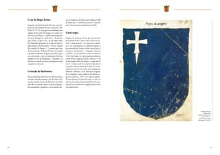 42 43
Cruz de Íñigo Arista.
Segundo cuartel del escudo del reino, en la dis-
posición más habitual de este a partir de 1499.
Pedro IV (1373) creía que era el emblema más
antiguo de los reyes de Aragón: en campo cár-
deno,unacruzblanca,«segundqueantigament
los reyes d’Aragón lo solían fazer». El motivo,
para Zurita, es que lo usó «el rey Íñigo Arista
por habérsele aparecido en el cielo en una ba-
talla que tuvo con los moros». Un rey «natural
del condado de Bigorra [...], primero que bajó
de las montañas a lo llano de Navarra y ayuntó
a grandes compañías de gentes para hacer gue-
rra a los moros; y por su extremado valor fue
elegido por rey de Pamplona». Vinculada a la
Jacetania, recuerda los lazos primigenios entre
aragoneses y navarros.
Cruzada de Barbastro.
El papa Alejandro II predicó en 1063 la primera
cruzada conocida, anterior a las de Tierra San-
ta, para intentar la toma de Barbastro. Se formó
para ello un ejército mixto de francoborgoño-
nes, normandos y urgeleses, a cuyo mando estu-
vieronGuillermodeMontreuilyGuillermoVIII
de Aquitania. La ciudad fue tomada y saqueada,
pero volvió a manos musulmanas en 1065.
Curia regia.
Órgano de asistencia al rey que se tiene por
precedente de las Cortes, sobre todo si se tra-
ta de «curia general». Lo convoca el sobera-
no, a su conveniencia, en distintos lugares y
sin periodicidad. Suelen acudir, citados por el
monarca, eclesiásticos, «magnates, barones
y nobles» y, en ocasiones (como en Daroca,
1228, bajo Jaime I), representantes urbanos,
como los de Zaragoza, Lérida y Huesca «y de
las principales villas de Aragón», según dice el
rey (v. Consejo real). Los expertos discuten si
ya tienen carácter pleno de Cortes las convo-
cadas por este rey con vistas a la conquista de
Valencia (Monzón, 1236, mixtas de aragone-
ses y catalanes) o para codificar los fueros ara-
goneses (Huesca, 1247). Un criterio emplea-
do para detectar el paso de curia a Cortes es
apreciar la transformación del deber de acon-
sejar al rey en el derecho a exigirle que no actúe
sin aquiescencia.
EscudoconlaCruz
deÍñigoArista.
ArmorialdeAragón,1536.
(ArchivoHistórico
ProvincialdeZaragoza.
Manuscritos,7-1,fol.27)
 