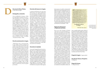 44 45
D
Decretos de Nueva Planta.	
V. Nueva Planta de Aragón.			
		
					
Demografía y extensión.
Una vez estabilizadas las fronteras, a finales
de la Edad Media, la extensión de los tres es-
tados peninsulares de la Corona de Aragón
era, aproximadamente, de 47.000 km2
en
Aragón, 32.000 en Cataluña y 23.000 en Va-
lencia (Castilla, tras la conquista de Granada,
sumaba 378.000). Su población, aunque no
hay acuerdo entre los autores, se mueve «en
una banda relativamente estrecha: por enci-
ma de los 200.000 habitantes, sin rebasar po-
siblemente en ninguno de los tres casos los
300.000. Con esta relativa similitud, cualquier
crisis sentida exclusivamente en uno o dos de
los tres estados, o más intensamente en uno/s
que en otro/s, condicionaba automáticamen-
te la mejora de la posición relativa del resto,
con la consiguiente alternancia de hegemo-
nías en el seno de la Corona» (E. Salvador,
«Fernando II y Valencia», 1996).
Derecho matrimonial en Aragón.
«Puede decirse, con J. L. Lacruz, que el siste-
ma más antiguo se basaba en principios tan
sencillos como la dirección del marido, la dis-
posición conjunta de los bienes y la capacidad
de la mujer restringida al ámbito de la admi-
nistración doméstica. El marido tiene una es-
pecial potestad sobre todos los bienes de su
mujer, en cuya virtud los contratos celebrados
por la mujer sin el asentimiento de aquel no
afectan al patrimonio común, ni al propio que
se encuentra bajo el poder del marido. Fuera
del ámbito de la administración del hogar,
la mujer no está legitimada para contratar ni
para obligarse y a lo más se le permite el acep-
tar donaciones libres y testar» (J. Delgado,
«El consorcio conyugal», 2006). En siglos
posteriores, la capacidad de la mujer casada se
limitó y la tendencia fue a favorecer la gestión
por el marido.
Derechos del menor en Aragón.
La mayoría de edad estaba en los catorce años
desde, al menos, 1247, aunque con limitaciones
para ciertas decisiones, solo posibles a los vein-
te o tras el matrimonio. En Aragón no existe la
patria potestad (el derecho ilimitado del padre
sobre el hijo, al estilo romano): «De consuetu-
dine regni non habemus patriam potestatem»,
de modo que ni el padre ni la madre deben
actuar por el hijo: «Ne pater vel mater pro fi-
lio teneatur». «A partir de los catorce años, el
aragonés se encuentra en una mayoría de edad
restringida, comienza un cierto aprendizaje o
entrenamiento vigilado», sin que se vea afec-
tado por «la promulgación del Código civil en
1889» y aun cuando en 1943 fijó la mayoría de
edadespañolaenlosveintiunoylaCompilación
del Derecho civil aragonés de 1967 se atuvo a
esa regla, «se mantuvo la mayoría de edad por
matrimonio y la especial capacidad de los ma-
yores de catorce» (M. Á. Parra, «Derecho de la
persona»,enDerechocivildeAragón,2006).El
menor huérfano, sea o no disminuido psíquico
(«demente» o «furioso») es asistido por uno
o más tutores, aprobados y supervisados por el
juez,parientesporlapartedelaqueelmenorhe-
rede los bienes. El heredero, si no es declarado
«mentecato o privado de razón», puede dilapi-
dar sus bienes sin ser molestado.
Derecho de viudedad.
La ley actual (Código del Derecho Foral de Ara-
gón) dice que «la celebración del matrimonio
atribuye a cada cónyuge el usufructo de viude-
dad sobre todos los bienes del que primero fa-
llezca».Aquí«seexpresanlaesenciadelderecho
deviudedadaragonésysusrasgosdefinitoriostal
y como lo conocemos desde su origen histórico
[...].Elderechodeviudedadseadquiereconlace-
lebracióndelmatrimonio,demaneraqueduran-
te el mismo se mantiene “expectante” [...], según
la doctrina configurada por los foristas desde al
menos el siglo XIV» (J. A. Serrano, «Preámbulo.
Código del Derecho Foral de Aragón», 2011).
En virtud de esta concepción, la viuda aragonesa
históricamente no ha podido ser desposeída del
disfrute de los bienes matrimoniales por los he-
rederos. En Aragón, «la viudedad convertía a las
mujeres en dueñas de su destino y por primera
vez en su vida la ley las consideraba mayores de
edadycabezasdefamilia,porloquesidisponían
desaneadaeconomíapodíanactuarcomoadmi-
nistradorasyusufructuariasdelpatrimoniofami-
liar,porencimadeloshijosvarones[...],situación
que conservaban celosamente mientras vivían
sin contraer nuevo matrimonio» (J. Á. Sesma,
«HistoriadelaEdadMedia.Elmundodelacrea-
ciónintelectualylasmentalidades»,1998).
Diputación del General 			
o Diputación del Reino.
Nace en las Cortes Generales de Monzón
(1362-1363), a la vez que las de Valencia y Ca-
taluña y diez años después está ya desarrollada.
Depende estrechamente de las Cortes –no es
elcasodeCataluña,dondelainstitucióntiende
a emanciparse– y alcanza su máxima actividad
a mitad del siglo XV. Sus miembros, llamados
diputados, fueron retribuidos y en número varia-
ble, entre cuatro y dieciséis. En su apogeo, puede
definirse como «representación permanente,
estamental y paritaria, con funciones fiscales, ad-
ministrativas y políticas, cuya misión última será
lacustodiayguardadelosFuerosyLibertadesde
Aragón, al que representa ante el rey los demás
reinos» (J. Á. Sesma, «La Diputación de Ara-
gón», 1991). A partir de las Cortes de Alcañiz de
1436, la Diputación se emancipa y se renueva a
sí misma, lo que ya sucedía en Cataluña (1413)
yValencia(1418).Susmiembrosjuranproceder
«sin odio, amor, temor, favor ni soborno» y con
respeto a los fueros. El nombre evoca la razón de
su nacimiento: velar por la recaudación de un
impuesto «general» (sin excepciones: v. genera-
lidades),entantoqueafectaalo«general»(ato-
dos los aragoneses), concedido a Pedro IV para
susgastosdeguerra.Losprimerosdieciséisdipu-
tados,cuatroporcadabrazodelasCortes,tenían
las cuatro llaves –una por estamento– del cofre
en que se guardaba la recaudación. Las eleccio-
nes, rodeadas de un ritual público solemne, estu-
vieron a menudo amañadas, según se deduce de
la repetición de nombres elegidos, que no puede
deberse al azar, teóricamente factor principal de
la designación, pues los nombres, escritos en pa-
pelitos de pequeño tamaño e insertos en bolitas
(redolinos,ceruelos),seextraíanaciegasyporun
niño de varios saquetes («insaculación» por ca-
tegorías). La Diputación del General (de origen
coetáneoeidénticoala«Generalitat»catalanay
a la valenciana) adquiere «carácter representati-
vodelosbrazosdelasCortes,tieneladelegación
de sus funciones e inalienable competencia en la
vigilancia de la estricta observancia de los Fueros
y Libertades» (J. A. Armillas, «La Diputación de
Aragón», 1991). Desde 1495, Fernando II dio
un reglamento con el que controló las designa-
ciones. Maltrecha la institución desde la revuelta
de 1591, por el asunto de Antonio Pérez, siguió,
noobstante,activahastalaNuevaPlanta.
DragóndeAragón.V. Aragón(nombre).
					
	
Ducados de Atenas y Neopatria.
V. Almogávares.
DuquedeGerona.
V. Príncipe de Gerona.
Convocatoria de las Cortes de
Aragón, por mandato de Felipe IV,
Zaragoza, 1634. (Cortes de
Aragón. Fondo Documental
Histórico, L408)
 
