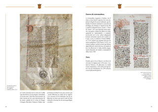 54
Texto latino de los Fueros.
Leges Fori Aragoniae,
s. XIV. (Biblioteca
Colombina, Sevilla, 5-4-22, r.)
Texto romance de los Fueros.
Fueros de Aragón, s. XV.
(Universidad de Zaragoza.
Biblioteca General.
Fondo Antiguo, ms 7,
fol. XXXIIIIr.)
en Cortes Generales de la Corona de Castilla
(que absorbieron a las de Aragón), el foralismo
se encarna ante Carlos III en una petición, sin
éxito, suscrita por los ocho representantes de
las cuatro capitales de la Corona de Aragón
(Zaragoza, Barcelona, Valencia y Palma), que
Fueros de extremadura.
La extremadura aragonesa o frontera con el
islam es tierra donde se guerrea y los reyes im-
pulsan la llegada de nuevos habitantes que de-
fiendan el territorio mediante la concesión de
privilegios. Sus distritos se centran en una villa
o ciudad (Calatayud, Daroca, Teruel –v. Fuero
de Teruel–) de la que dependen tierras gana-
das y por ganar y numerosas aldeas, las cuales,
agrupadas en «universidades» o conjuntos
reconocidos por la ley, acaban adquiriendo
bastante autonomía respecto de la ciudad con
la que, a veces, se enfrentan. El fuero bilbilita-
no (1131) incluyó una amnistía total para los
nuevos pobladores. El de Daroca (1142), con
ventajas similares, incluyó normas que limitan
alguna libertad, como la de testar, tan amplia en
Jaca. En Albarracín (v.) hubo también organi-
zación bimembre, de ciudad y comunidad de
aldeas, hasta 1598.
Furs.
Nombre que se da en Valencia a los fueros de
este reino. Se originan entre 1238, como «Cos-
tum de Valencia», de aplicación a la ciudad
recién conquistada, y 1261, fecha en la que Jai-
me I los jura formalmente. En 1329 cobraron
carácter plenamente general.
55
proclaman su lealtad al rey, pero razonan que
«siendo diferentes los climas de las regiones
y los caracteres de los habitantes, han de ser
diferentes sus leyes para que el todo sea bien
ordenado y el cuerpo de esta monarquía llegue
a ser feliz».
 