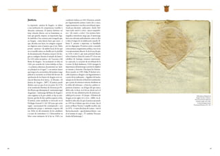 66 67
Justicia.
La expresión «justicia de Aragón» se refiere
a una institución de competencias variables y
duración centenaria. El justicia histórico no
tiene relación directa con su homónimo ac-
tual, que guarda, empero, su importante lega-
do simbólico. Fue creencia muy arraigada que,
en Aragón, «antes fueron leyes que reyes» y
que, dictadas esas leyes, los antiguos aragone-
ses eligieron antes al justicia que al rey. Hubo
pronto «justicias» de ámbito local, de los que
no es sencillo entrar en detalles por la pérdida
de documentación. El justicia (mayor) de Ara-
gón se configura durante el reinado de Jaime I.
En 1225 existe un justicia «de Tarazona y del
Reino de Aragón». Su nacimiento se sitúa en
1265, por acuerdo de Cortes habidas en Ejea.
«La primera referencia documental [un “justi-
cia principal en el regno”] a un justicia mayor
que tenga ya la característica del máximo rango
judicial se encuentra en el final del decreto de
aprobación de los Fueros de Aragón en la ver-
sión de Miravete de la Sierra» (J. Morales, «El
Justicia de Aragón», 2007). El justicia puede
dirimir casos en que el rey sea parte. En 1278,
al ser nombrado Martínez de Artasona por Pe-
droIIIparaquedesempeñeel«iusticiatumregni
Aragonum» (‘justiciazgo del Reino de Aragón’),
cuyo régimen se da por sabido, se fija su retri-
bución, que fue de diez sueldos jaqueses al día.
El justicia como mediador es invocado en el
Privilegio General (v.) de 1283 para que actúe
según «ancianament fue costumpnado», con
jurisdicción propia y autónoma respecto del
rey. Debe ser del estamento de los caballeros
y es juez de contrafuero (v.), destacándose su
labor como intérprete de la ley en 1348 y su
condición vitalicia, en 1442. El justicia, asistido
por lugartenientes juristas (entre dos y cinco,
segúnmomentos)encabezauntribunal,super-
visado por diecisiete «judicantes» desde 1461
(más tarde, nueve) y otros «jueces inquisido-
res» (de cuatro a ocho). Una postura histo-
riográfica minoritaria niega que el justiciazgo
fuera tan relevante judicialmente como se dice
y sitúa el origen de su mitificación cuando Al-
fonso V, ausente e impecune, es humillado
por las oligarquías. El justicia actuó a menudo
como primera magistratura política, tras el rey
o su representante directo. Se da el caso de que,
en 1554, Carlos I, que tenía potestad directa
sobre el justicia (Juan de Lanuza IV) al ser este
caballero de Santiago, renuncia expresamen-
te a ejercerla. La creación de un tribunal de la
Corona (la Real Audiencia, 1528) menguó la
importancia del justiciazgo y pronto lo duplicó
en tamaño y dotación. Discrepan los historia-
dores cuando, en 1592, Felipe II declaró revo-
cable al justicia y designó a sus lugartenientes y
a parte de los judicantes: «Significó de hecho,
aunque no de derecho el final de la institución,
que a partir de entonces entraría obediente en
la órbita del soberano» o bien los cambios re-
pusieron al justicia «en el lugar del que nunca
debió salir, es decir, en el de un oficial real y al
servicio de una administración de justicia pre-
sididaporlacorona»(E.Jarque,«ElJusticiade
Aragón en los siglos XVI y XVII», 2008). Se di-
fundió la falsa idea de que el justicia ejecutado
en 1591 fue el último que tuvo el reino. Así, el
poeta sevillano Narciso Campillo escribía, aún
en 1878: «Contra don Juan de Lanuza / esto el
Reyhadecretado:/quedeJusticiaMayor/con
él se termine el cargo». (V. también: Procesos
forales del Justiciazgo.)
Sello de placa del Justicia de
Aragón Luis Ejea y Talayero.
Firma de derecho de la infanzonía
de Joseph Castillo y otros, 1684.
(Cortes de Aragón. Fondo
Documental Histórico, D11/38)
 