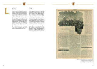 68 69
L
Lanuza.
Linaje de justicias de Aragón. En ausencia de
Alfonso V, aposentado permanentemente en
Nápoles, las Cortes, movidas por la aristocra-
cia, logran que sea vitalicio el cargo de justicia
de Aragón. Que el cargo recayese durante lar-
go tiempo (1439-1591) en la familia sallen-
tina de los Lanuza –el único que no se llama
así es un sobrino carnal– se explica por la con-
fianza del rey en este linaje, en el que también
nombró un virrey. Los Lanuza justicias suce-
sivos fueron Ferrer I de Lanuza (1439), Juan I
de Lanuza (1479), Juan II de Lanuza (1498),
Juan III de Lanuza (1507), Lorenzo Fernán-
dez de Heredia (1533), Ferrer IV de Lanuza
(1547), Juan IV de Lanuza el Viejo (1554) y
Juan V de Lanuza el Mozo (1591-1591).
Estudio para un cuadro de Marcelino de Unceta, representando la salida
del Justicia para hacer frente a las tropas de Felipe II.
La Derecha : diario democrático de la tarde, Zaragoza, 1891.
(Cortes de Aragón, Fondo Documental Histórico, P1)
Lérida.
Tanto Aragón como Barcelona y Urgel tenían
como objetivo de guerra la taifa de Lérida, sepa-
rada de Saraqusta en 1082. Alfonso I planeó sin
éxito su conquista, que lograría Ramón Beren-
guer IV (en 1149 tomó Fraga y Lérida). El obis-
pado de Roda, mudado interinamente a Barbas-
tro, fue trasladado a Lérida el 30 de octubre de
1149.RamónBerenguerIVsetitulómarquésde
Lérida, al modo en que hizo con Tortosa (v.). A
la «curia regia» de Daroca de 1228, convocada
por Jaime I, acudió la ciudad como aragonesa:
«[...] civium Cesarauguste et ilerdensium et os-
censiumetproborumhominumvillarumprinci-
paliumAragonis»(‘conlosciudadanosdeZara-
goza y Huesca y los representantes de las villas
principalesdeAragón’).Haydocumentaciónva-
ticana referida a 1280 que trata del obispado de
Lérida con los de Huesca, Zaragoza y Tarazona.
 