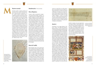 70 71
M
Maestro racional.
El maestre, mestre o maestro racional es un
funcionario del rey, sustituto del mayordomo,
que se ocupa de la parte o proporción («ra-
tio», ración) de bienes económicos que co-
rresponden al monarca por pertenecer al fisco
real. Lo crea Jaime II, en 1285, al modo de Sici-
lia –donde reinaba antes de hacerlo en Aragón
por muerte de su hermano, Alfonso III– con
atribuciones administradoras, pero también
de inspección general, con la función de tener
controladas y fiscalizadas las cuentas regias en
toda la Corona. Reside en Barcelona. Pedro IV
lo reglamentará en detalle en 1344. En 1419
se crea un maestre racional para Valencia y en
1420, para Aragón. Su cometido más relevante
era inspector e interventor. Elevaba informes y
anotaba las cuentas a examen para mejor con-
trol de las justificaciones de ingresos y gastos.
«Obligado a llevar tres libros, está ayudado
de un lugarteniente y doce escribanos. Como
oficiales directamente sometidos a él se en-
cuentran el tesorero, el escribano de ración, los
procuradores reales, los bailes generales y los
administradores de las rentas reales» (J. Lalin-
de, «Maestre racional», 1981).
Manifestación. V. Procesos forales.
Marca Hispánica.
La marca («mark», voz pariente de «margen»
y de la que procede el término «marqués»), es
enorigenunterritoriocarolingiodefrontera.El
Imperio carolingio creó marcas, según sus ne-
cesidades y momentos, frente a bretones, anda-
lusíes, ávaros, sajones, daneses, etc., en territo-
rios como Bretaña, Hispania, Sajonia, Panonia,
Carintia, Schleswig y Friul. La «marca» típica
nace frente a un enemigo o en un territorio re-
cién conquistado y sirve de zona de contención
y, eventualmente, como arranque de expan-
sión. El fracaso de Carlomagno en su expedi-
ción para ocupar Zaragoza (778), de la que se
derivó la derrota tradicionalmente ubicada en
Roncesvalles (y que acaso fue en Siresa), mo-
tivó el envío de comandantes carolingios a los
territorios pirenaicos de Hispania (v. Aureo-
lo), en los que se constituyó una «marca» de
evolución irregular y mal conocida en sus de-
talles por falta de documentación. Los distritos
occidentales (el navarro en torno a Pamplona,
el aragonés en torno a Jaca), se emanciparon
tempranamente (h. 817 y 820, respectivamen-
te). Su eslabón más consistente fue Barcelona,
tomadaalislamen801porLuiselPiadoso,hijo
de Carlomagno.
María de Castilla.
Reina de Aragón, esposa (1415) y prima de Al-
fonso V. Hija mayor de Enrique III de Castilla y
de Catalina de Láncaster. Ausente por tres años
(1420-1423) su marido ocupado en guerras y
negocios mediterráneos, ejerció con compe-
tencia su cargo de lugarteniente general del
rey y, más adelante, labores de alta diplomacia
para amortiguar la peligrosa enemistad entre
su hermano, Juan II de Castilla, por una parte,
y su marido y el hermano de este, Juan II de
Aragón, rey de Navarra, por otra. Preso Alfon-
so del duque de Milán, tras la derrota naval de
Ponza, María abonó su rescate y gobernó, con
ayuda de su cuñado Juan, los estados ibéricos
de la Corona durante la estancia de Alfonso en
Nápoles, de donde ya no volvería. Fue estimada
en Barcelona y en Valencia por su afán en po-
ner paz entre las violentas facciones urbanas de
ambascapitales(laBuscaylaBiga,enlaCiudad
Condal; «ciutadans» y «forans», en la capital
del Turia). Conllevó la ausencia permanente de
su esposo, que le dio muestras de respeto y con-
fianza, pero no de amor conyugal. No tuvieron
hijos. Murió en Valencia, en 1458, quebrantada
su salud por su vida ajetreada.
Martín I.
Decimosexto rey de Aragón, llamado el Hu-
mano (Gerona 1356-1396-1410 Barcelona).
Hermano de Juan I, casado con María de Luna
(1372),fuereydeSiciliadesde1380ydeAragón,
alamuertedeJuan,en1396.Lasrevueltassicilia-
nas se sucedieron desde 1392 y en sofocarlas se
ocupaba cuando heredó la Corona. Actuó en su
ausencia como regente la inteligente reina María
de Luna, que mantuvo a raya y venció al preten-
diente Mateo de Foix, yerno de Juan I. Regresó
Martín en 1396, pacificada Sicilia, tras visitar en
AviñónalpapaaragonésBenedictoXIII,pariente
de su esposa, y a quien rescataría de los franceses
en 1403. Juró fueros y fue coronado en Zarago-
za en 1399. Envió a Sicilia una flota, al mando
de Foxá, Cervelló y el aragonés Fernández de
Heredia, y otra a Cerdeña (1405), que derrotó
a genoveses, sardos rebeldes y franceses (1409).
Falleció en 1410, sin sucesión, por muerte pre-
matura de Martín el Joven, su hijo y rey de Si-
cilia, muerto cuando guerreaba en Cerdeña. El
óbito dio lugar a la solución pactada entre ara-
goneses, valencianos y catalanes del «Compro-
miso de Caspe», que introdujo en Aragón a la
rama castellana del linaje aragonés, pues el nue-
vo monarca, Fernando I, era hijo de una infanta
aragonesa y nieto de Pedro IV. Martín tuvo a su
hijoyheredero,MartínelJoven,reydeSicilia,ya
tres vástagos más, todos muertos precozmente,
de su primera esposa, María, hija del ricohom-
bre aragonés Lope, conde de Luna. Mujer com-
petente y cooperadora en las tareas del trono,
incluidas las militares, fue eficaz lugarteniente
de su esposo. Murió en 1406. Martín casó en
1409 con la joven y hermosa Margarita de Pra-
des, dama –probablemente zaragozana– de la
reina extinta, sin conseguir heredero, de forma
que Zurita señala que estando el rey «lisiado de
gordo», nada logró, aun sometido a nocivas pó-
cimas afrodisíacas, «para que pudiese tener ac-
ceso con la reina, quedando doncella». Viuda,
casó con un noble valenciano, fallecido el cual
hizo vida conventual.
Sello de placa del Maestre
Racional del Reino de Aragón.
Memorial del Maestre Racional
José Alberto de Tudela y Lanuza,
marqués de San Martín, 1690.
(España. Ministerio de
Educación, Cultura y Deporte.
Archivo de la Corona de Aragón,
Consejo de Aragón,
Legajo 15, n.º 1 fol. 6v.)
Carta de María de Castilla dirigida
a los regidores de la comunidad de
aldeas de Daroca, 1444. (Cortes
de Aragón. Fondo Documental
Histórico, D123)
Breviario de Martín I.
Breviarium secundum ordinem
Cisterciencium, llamado Breviario
de Martín de Aragón,
ss. XIV-XV. (Bibliothèque
nationale de France. Mss.
Rothschild 2529, fol. 444v.)
 