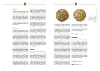 72 73
Merino.
El merino es un agente ejecutivo, judicial y mili-
tar del monarca, que al principio tiene también
funciones recaudatorias y de administración.
Aparece documentado en fueros del siglo XI,
como el de Jaca. Durante el siglo XIII hay ya
merinos en gran número de localidades, inclu-
so pequeñas, sobre todo en el valle del Jalón y
el Pirineo. Puede estimarse segura la existencia
de once merinados, que se mencionan en fuen-
tes del siglo XII (L. González Antón, «Organi-
zación político-administrativa de Aragón en el
siglo XIII», 1992).
Monasterios.
Enausenciadeobisposenunterritorio,comofue
el caso del reino naciente de Aragón, los monas-
terios,consusabadesalfrente,sonpoderosashe-
rramientasdecomunicación,controlygobierno.
Inclusotraslacreacióndeobispados,delabadde
Montearagón, por ejemplo, llegaron a depender
más de cien iglesias. En bastantes casos, el título
abacialimplicabaprerrogativaspolíticas,comola
asistencia a Cortes. Abades con asiento en Cor-
tes de Aragón fueron los de San Juan de la Peña,
San Victorián, Veruela, Rueda, Santa Fe, Piedra,
Montearagón y Alaón. En el reino incipiente, los
monasterios sirven a la monarquía de diversas
formas simultáneas, como núcleos defensivos,
repobladores, legitimadores, educadores, nexos
derelaciónexteriorycentrosdeactividadeconó-
mica y de articulación territorial. Bajo influencia
carolingia están, en los siglos IX y X, los cenobios
de Siresa (836, en Hecho), Navasal, Fuenfría,
Cillas y Sasabe, y los ribagorzanos de Obarra,
Alaón y Taberna. En las cercanías del año 1000,
las campañas sucesivas de Almanzor y de su hijo
Abd al-Malik asolan los valles y sus monaste-
rios. «Conocemos relativamente bien la nómina
de los cenobios nacidos en los siglos IX y X y co-
mienzos del XI, aunque muchos desaparecieron
pronto y apenas nos quedan testimonios de su
emplazamiento. San Salvador de Leyre, San Pe-
dro de Siresa, Santa María de Fuenfría, San Juan
de Maltray, San Pedro de Jaca, San Martín de
Cercito,SanMartíndeCiellas,SanJuliánySanta
Basilisa de Navasal, San Pedro de Tabernas, San
Andrés de Fanlo, Santa María de Obarra, San
Pedro de Alaón, San Adrián de Sasau (que fue
sede episcopal), San Martín de Ligüerre de Ara,
Sasal, San Pedro de Séptimo, San Juan de Mati-
dero,SanMartíndeSas,SanSebastiándeAsaón,
San Clemente de Valcepollera, San Salvador de
Puyó, Orquegan, Labaix, San Pelay de Gavín,
San Pedro de Castillón de Rava, San Cucufate
de Lecina, Santa María de Ballarán, San Genaro
deBasasonalgunosejemplos»(AgustínUbieto,
«El significado de San Juan de la Peña», 2000).
«Viejos monasterios, Saraso, Sasal, Ballarán o
Gavín, languidecerán lentamente ante el avance
imparable de las consignas europeas. Otros, San
Juan de Ruesta o San Andrés de Fanlo, engro-
sarán la nómina de comunidades reformadas.
Pero, sobre todo, nuevas fundaciones, como San
Juan de la Peña» (con Navasal, Cillas, Cercito,
Pano, Oroel y Matidero) «o San Victorián de
Sobrarbe» (con Obarra, Taberna y Oroma),
«concentrarán bajo su autoridad a muchos es-
tablecimientos originariamente independientes,
que sobreviven así como prioratos, acatando
como normativa unificadora de usos y costum-
breslaregladesanBenito»(M.J.SánchezUsón,
«Geografía monástica de los siglos XI y XII»,
1992). Deben añadirse importantes abadías de
monjas, entre las que destacan Santa Cruz de la
Serós («de las Sorores» o sores), en el siglo XI, y
SantaMaríadeCasbas,enelXII.
Moneda.
En la Corona de Aragón no hubo sistema mo-
netal unificado, aunque se asemejaron por el
manejo de unidades básicas, de peso, cuenta o
moneda, de igual denominación, aunque no de
idéntico valor o peso: libras divididas en suel-
dos y estos en dineros y miajas o meajas. Cada
estado conservó su propia moneda y reguló su
régimen. El aragonés se basó en la libra jaque-
sa (Jaca fue la primera ceca del reino). Era una
unidaddecuenta,quenoseacuñabaenrealidad,
si bien las piezas de diez reales de 1554 valie-
ron precisamente una libra. Valía 20 sueldos de
oro. El sueldo era otra unidad virtual que valía
12 dineros de plata, cada uno del mismo peso
que un sueldo de oro. El dinero, a su vez, valía
2 meajas (miajas) de cobre. Fue tal la preocupa-
ción aragonesa por la estabilidad de su moneda
(«moneda perpetua»), que los reyes tendían a
alterar, que, para evitar su degradación a la baja
por Pedro II (1205), el reino prefirió pagar un
impuesto septenal especial al monarca (un ma-
ravedídeoroporfamilia)paramantenerintacto
el valor de las piezas. Se quería evitar el paso de
la moneda cuaternal a la ternal (disminución
de una cuarta parte en la ley de su plata). No se
conocen piezas de Ramiro I, aunque debieron
de existir. Sancho Ramírez acuñó piezas de oro
para pagar su vasallaje al papa. La moneda más
prestigiada fue una pieza tardía de oro, el florín
de Aragón, de 3,35 gr, imitación del prestigioso
«florín» de «Florencia», labrado en 1346 por
Pedro IV en Perpiñán. Se acuñó en Barcelona,
Gerona, Valencia y Mallorca y muy brevemente
en Zaragoza, por la resistencia de Aragón a dejar
las manos libres al rey en la materia. De la varie-
dad de piezas y denominaciones puede dar una
idea esta lista (no exhaustiva) de monedas de
Aragón, Valencia, Mallorca y Cataluña: ardite,
barbot, bruna, bugancia, corona, croat o cruza-
do, cuaterno, dieciocheno, dinerillo, dinero, do-
bler, duplo, florín, grueso, jaqués, malla o miaja,
mancuso, menudo, ochosén, pacífico, princi-
pado, pugesa, real, rocabertines, seiseno o sisé,
señal, sueldo, terno, trentín, treseta, triunfo. Las
equivalencias monetales eran complejas, entre
sí y con las piezas mayores de Castilla (caste-
llano, ducado, dobla, florín y real). En tiempos
de Fernando II, un castellano de oro (4,6 gr) se
cambiaba por 28 sueldos de Aragón; 27 sueldos
y 4 dineros de Valencia; 30 sueldos y 6 dineros
de Barcelona; o 40 sueldos mallorquines. El du-
cado de oro de Castilla (3,6 gr) se cambiaba por
22, 21, 24 y 32, respectivamente.
Montearagón. V. Monasterios.
						
Montpellier.
La ciudad era señorío de María, hija de Guilller-
mo VIII de Montpellier y de Eudoxia Comne-
no, sobrina del emperador bizantino Manuel I.
En 1204 casó en terceras nupcias con Pedro II
de Aragón, el cual se tituló «señor de Montpe-
llier». Fue madre de Jaime I, que nació en esa
ciudad y heredó el título. Montpellier fue inte-
gradoconotrastierrashoyfrancesasenelReino
de Mallorca, quedando por ello en la Casa de
Aragón, hasta que fue vendido. El rey de Fran-
cia entendía que Montpellier no lo tenían los
Aragón como reyes, sino como señores, que le
debían por ello homenaje: Jaime II de Mallorca
lo prestó formalmente a Felipe IV de Francia en
1307. Jaime III de Mallorca vendió Montpellier
a Felipe VI de Francia en 1349.
Monzón.V. Cortes generales.
Muret.V. Batalla de Muret.
Florín de oro de Pedro IV,
acuñado en la ceca de Zaragoza
entre 1369 y 1372, con la
inscripción «ARAG:OREX P» en
el anverso y «S IOHANNES B.»
en el reverso. (Museo de Zaragoza,
n.º 08703)
 