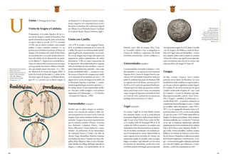 100 101
U
Unión.V. Privilegio de la Unión.
Unión de Aragón y Cataluña.
Propiamente, es la unión dinástica de las Ca-
sas real de Aragón y condal de Barcelona. Esta
quedó subsumida en aquella, pues, en las fechas
en que la unión se acordó (1137) y consumó
(1150), aún no existía Cataluña como unidad
política y varios condados catalanes (v.) no
pertenecían al dominio barcelonés. El Reino de
Aragón y los dominios del conde de Barcelona
no eran limítrofes. Los condes de Barcelona ha-
bían sido aliados de los almorávides en perjui-
cio de Alfonso I: «Seguros de la neutralidad ca-
talana, los almorávides concentraron sus tropas
en Fraga donde derrotaron a Alfonso el Batalla-
dor, que moriría meses más tarde» (J. L. Mar-
tín, Historia de la Corona de Aragón, 2002). A
partir de la boda de Petronila (v.), titular de los
derechos regios de Aragón, con Ramón Beren-
guer IV (v.), pactada con su futuro suegro, el
rey Ramiro II (v.), desaparece la fuerte compe-
tencia aragonesa en la expansión hacia el sur y
Barcelona se beneficia de la relevancia lograda
por Alfonso I en el Mediodía francés (vasallajes
de Toulouse, Rodez, Beziers, Narbona, Agde).
Unión con Castilla.
«En 1479, al acceder a trono aragonés Fernan-
do II, se produjo la asociación de la Corona de
Castilla (de la que ya era soberana titular Isabel I,
quien la gobernaba conjuntamente con su mari-
do) y la de Aragón, bajo el signo del respeto a la
organización político-administrativa de ambas
formaciones. Y ello, no como consecuencia de
la “imposición” del modelo federativo aragonés
sobreelcentralistadecuñocastellano–comoal-
gunos historiadores han sostenido–, sino como
la única posibilidad viable [...], porque no se po-
día invocar el derecho de conquista para justifi-
car la absorción de un territorio por otro [...]. El
ingreso de la Corona de Aragón en el ámbito de
la Monarquía hispánica se produjo [...] mante-
niendolaigualdadlegalconelotromiembro[...].
En el plano fáctico, la neta superioridad castella-
na» hizo que Castilla se erigiera «en la potencia
hegemónica de la Monarquía [...]» (E. Salvador,
«FernandoIIyValencia»,1996).
Universidades (concejos).
Nombre que se aplica, aunque no exclusiva-
mente, a los concejos de ciudades y villas. Tie-
nensupropiobrazo(elcuarto)enlasCortesde
Aragón, al que asisten mediante síndicos repre-
sentantes.Zaragozatienemayorrepresentación
que las restantes ciudades (Huesca, Tarazona,
Jaca, Barbastro, Calatayud, Daroca, Teruel,
Borja y Albarracín). Tienen síndico las «comu-
nidades» de poblaciones de las extremaduras
de Calatayud, Daroca y Teruel; y las villas de
Alcañiz, Fraga, Montalbán, Monzón, Sariñena,
San Esteban de Litera, Tamarite de Litera, Ma-
gallón, Bolea, Alquézar, Aínsa, Loarre, Mosque-
ruela, Murillo de Gállego, Berbegal, Almudévar,
Alagón y Canfranc. Los representantes de las
llamadas cinco villas de Aragón (Ejea, Taus-
te, Uncastillo, Sádaba y Sos) se integraban en
el brazo de caballeros e infanzones (de donde
el nombre actual de Ejea «de los Caballeros»).
Universidades(estudios).
Lasuniversidades,ensentidoacadémico(«estu-
dios generales»), no aparecen en los territorios
hispanos de la Corona de Aragón hasta la crea-
ción en 1297 del Estudio General de Lérida por
Jaime II, mediante bula papal de Bonifacio VIII.
La segunda será la de Huesca, suscitada por Pe-
droIVen1354,apesardequeJaimeIIhabíapro-
clamadoqueladeLérida,queprotestóconinsis-
tencia, sería la única en la Corona con semejante
rango.ZaragozalologróparasuEstudiodeArtes
en Cortes de 1542, a petición de su concejo, por
privilegiodelosreyesJuanaIyCarlosI.
					
Urgel(condado).
En catalán, Urgell. En la Edad Media, alcanzó
una extensión similar a la de la actual diócesis
homónima. Regido por condes propios desde el
siglo IX, pasó al rey Pedro II por cesión de Elvi-
ra, la condesa viuda de Ermengol VIII, el 31 de
octubre de 1209. Se mantuvo a la condesa niña
Aurembiaixenlosderechosteóricos,enexpecta-
tiva de un futuro matrimonio con el infante Jai-
me (I), heredero de la Corona. Muerto Pedro, la
rama cognada de los vizcondes de Cabrera, con
aspiraciones legales al condado, entró en largos
litigios con Jaime I, que defendió con las armas
los derechos de Aurembiaix, casada entre tanto
conPedro,infantedePortugal,quenorespondió
alasexpectativasregias.En1232,JaimeIsetituló
«rey de Aragón y de Mallorca, conde de Barce-
lona y de Urgel y señor de Montpellier». Cuatro
años después, Jaime cedió en feudo el condado
a Ponce de Cabrera, que quedó así incorporado,
como un territorio más, a los de la Corona, bajo
soberaníadelreydeAragón(V.JaimeII).
					
Usatges.
En latín, «Usatici» (‘usanzas’, ‘usos’), nombre
particular de los fueros de Barcelona (en otras
localidades los hubo también con igual nombre),
por los que acabaron rigiéndose muchos lugares
de Cataluña. Es una de las razones por las que la
Ciudad Condal recibe el epíteto de «cap y casal
de Catalunya». A partir de elementos que regu-
laban aspectos parciales, como la «Pau y Treva»
(Paz y Tregua) –asambleas de pacificación, co-
nocidas desde 1027–, su primera ordenación se
compilabajoRamónBerenguerIcomo«Usualia
de curialibus usibus Barchinone», entre 1055 y
1071, y se van agregando elementos hasta su fi-
jación por Jaime I en 1251, en una acción similar
a la que poco antes (1247) había emprendido en
Aragón. De diversa procedencia (leyes antiguas,
decisionesjudiciales,etc.),setratade174normas
en las que se inspiraron legislaciones aplicadas
paulatinamenteenotrosterritoriosdelaCataluña
Vieja y de la Nueva, como Ampurias, Besalú, Ur-
gel, Lérida, Tortosa, Rosellón, Cerdaña e incluso
Mallorca. En el Reino de Valencia y en los duca-
dos de Atenas y Neopatria, se aplicaron en unión
delosFuerosaragoneses.Convivieronlos«Usat-
ges»conlasnormaslegalesordinariasaprobadas
enCortesdeCataluña,quesellamaron«Consti-
tucions»,apartirdesunacimientoen1283.
Representación de la unión de
Aragón y Barcelona.
Rollo genealógico de los Reyes de
Aragón y Condes de Barcelona,
1396-1409. (Biblioteca
del Monasterio de Poblet,
Tarragona, ms. 1.25)
Sello de plomo de
los Reyes Católicos,
entre 1492 y 1504. Anverso:
Isabel I de Castilla en el trono.
Reverso: retrato ecuestre de
Fernando II de Aragón. (Cortes
de Aragón. Fondo Documental
Histórico, S1)
 