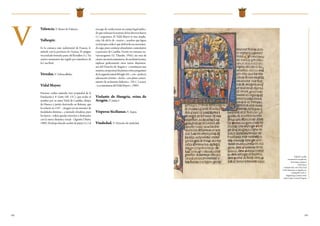102 103
V
Valencia.V. Reino de Valencia.
Vallespir.
Es la comarca más sudoriental de Francia, li-
mítrofe con la provincia de Gerona. El antiguo
vizcondado formaba parte del Rosellón (v.). En
ciertos momentos fue regido por miembros de
la Casa Real.
Veredas.V. Sobrecullidas.
Vidal Mayor.
Precioso códice miniado, hoy propiedad de la
Fundación J. P. Getty (EE. UU.), que recibe el
nombre por su autor Vidal de Canellas, obispo
de Huesca y jurista doctorado en Bolonia, que
lo redactó en 1247. «Aragón era un mosaico de
foralidades distintas», a menudo obsoletas, pues
los fueros «solían quedar estrechos y desfasados
con la nueva dinámica social» (Agustín Ubieto,
1989).ElobispoletradorecibiódeJaimeI(v.)el
encargo de confeccionar un cuerpo legal unifica-
doqueordenaselamayoríadelosdiversosfueros
(v.) aragoneses. El Vidal Mayor es una amplia-
ción (de ahí lo de «mayor», nombre que figura
enelpropiocódice)quedesbordaesaencomien-
da regia, pues contiene abundantes comentarios
y pareceres de Canellas. Escrito en romance na-
varroaragonés (G. Tilander, 1956), sus más de
cientocincuentaminiaturas,deexcelentefactura,
explican gráficamente otras tantas disposicio-
nes del Derecho de Aragón y «constituyen una
muestraexcepcionaldepinturasobrepergamino
delasegundamitaddelsigloXIII»,con«perfecta
adecuación al texto», hecha «con pleno conoci-
miento de su función didáctica» (M. C. Lacarra,
«LasminiaturasdelVidalMayor»,1989).
Violante de Hungría, reina de
Aragón.V. Jaime I.
Vísperas Sicilianas.V. Anjou.
Viudedad. V. Derecho de viudedad.
VidaldeCanellas
enseñandolarecopilación
delosfuerosaJaimeI.
Vidal Mayor,
mediadosdels.XIII (TheJ.Paul
GettyMuseum,LosAngeles,ms.
LudwigXIV6,fol.1).
Digitalimagecourtesyofthe
Getty’sOpenContentProgram
 