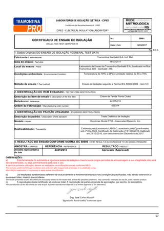 57
Pag. 1 de 1.
1. Dados Originais DO ENSAIO DE ISOLAÇÃO / GENERAL TEST DATA
Fabricante / Manufacturer: Tramontina Garibaldi S.A. Ind. Met.
Data do ensaio / Test date: 14/03/2017
Local do ensaio / Place: Laboratório de Ensaio da Tramontina Garibaldi S.A., localizado na Rua
Tramontina, 600 - Garibaldi - RS
Condições ambientais / Environmental Condition: Temperatura de 18ºC a 28ºC e umidade relativa de 45 a 75%
Método de ensaio / Test method: Ensaio de Isolação segundo a Norma IEC 60900:2004 - item 5.5
2. IDENTIFICAÇÃO DO ITEM ENSAIADO / TESTED ITEM IDENTIFICATION
Descrição do item de ensaio / Description of the test item: Chave de Fenda Ponta Chata
Referência / Reference: 44315/010
Ordem de Fabricação / Manufacturing order number: 839314
3. IDENTIFICAÇÃO DO PADRÃO UTILIZADO / STANDARD IDENTIFICATAION
Descrição do padrão / Description of the standard: Teste Dielétrico de Isolação
Modelo / Model: Hypotmax Model 7705 - Associated Reserch, Inc.
Rastreabilidade / Traceability: Calibrado pelo Laboratório LABELO, acreditado pela Cgcre/Inmetro,
sob nº CAL0024, Certificado de Calibração nº E1590/2016, Calibrado
em 29/12/2016, com vencimento em Dezembro de 2017.
4. RESULTADO DO ENSAIO CONFORME NORMA IEC 60900 / TEST RESULT IN ACCORDANCE TO IEC 60900 STANDARD
AMOSTRA / SAMPLE REFERÊNCIA / REFERENCE RESULTADO / RESULT
Amostra representativa
do lote
44315/010 Aprovado (Approved)
OBSERVAÇÕES:
a) Esta ferramenta foi submetida a rigorosos testes de isolação e mesmo após longos períodos de armazenagem a sua integridade não será
descaracterizada, ou seja, permanecerá apta para o uso.
A partir da primeira utilização, devem ser realizadas recertificações anuais conforme NR10.
This tool was performed through insulation tests and even after long periods of storage, it is suitable for using.
After the first application, it’s necessary to apply annual recertification.
b) Os resultados apresentados referem-se exclusivamente a ferramenta ensaiada nas condições especificadas, não sendo extensivos a
quaisquer lotes, mesmo que similares.
The results presented on this document are exclusively related to the tested tool, within the specified conditions. They cannot be extended for any lot, even a similar product.
c) A reprodução deste certificado só pode ser total. A reprodução de partes depende da aprovação, por escrito, do laboratório.
The reproduction of this document can only be full. A partial reproduction depends on a written approval of the laboratory.
Eng. José Carlos Rizzolli
Signatário Autorizado/ Authorized Signer
CERTIFICADO DE ENSAIO DE ISOLAÇÃO
INSULATION TEST CERTIFICATE
Nr.: 29961
Data / Date: 14/03/2017
LABORATÓRIO DE ISOLAÇÃO ELÉTRICA - CIPED
Certificado de Reconhecimento nº 11002
CIPED - ELECTRICAL INSULATION LABORATORY
Competence Recognition Certificate number 11002
 