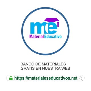 https://materialeseducativos.net
BANCO DE MATERIALES
GRATIS EN NUESTRA WEB
 