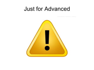 Just for Advanced

 